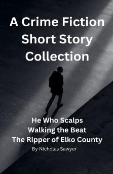 A Crime Fiction Short Story Collection