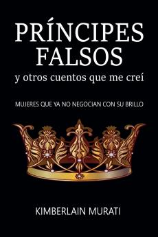 Príncipes falsos y otros cuentos que me creí