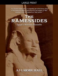 The Ramessides Egypt's Warrior Pharaohs