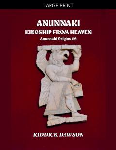 Anunnaki Kingship from Heaven
