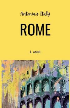 Antonia's Italy - Rome