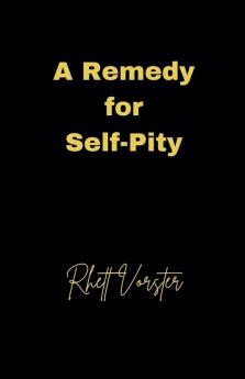 A Remedy for Self-Pity