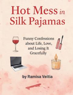 Hot Mess in Silk Pajamas