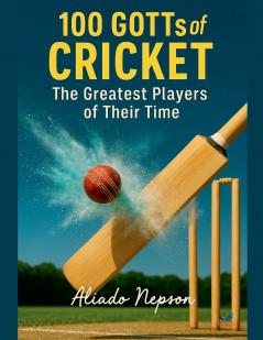 100 GOTTs of Cricket