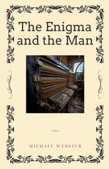 The Enigma and the Man