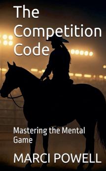 The Competition Code Mastering the Mental Game