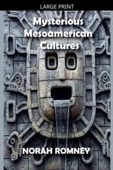Mysterious Mesoamerican Cultures
