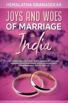 Joys  And Woes Of Marriage In India
