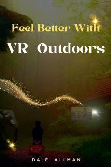Feel Better with VR Outdoors