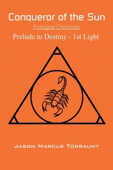 Conqueror of the Sun - Prelude to Destiny - 1st Light