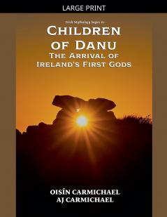 Children of Danu the Arrival of Ireland's First Gods