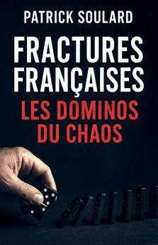 Fractures Françaises le domino du chaos