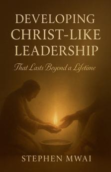 Developing Christ-like Leadership
