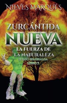 Zurcantida Nueva. La Fuerza de la Naturaleza.  Libro 3