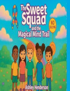 The sweet squad and the magical mind trail