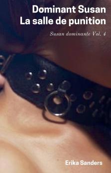 Dominant Susan. La Salle de Punition
