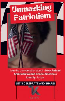 Unmasking Patriotism- How African American Voices Are Redefining the Concept of African American
