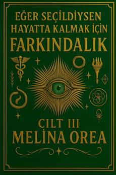 Eğer seçildiysen hayatta kalmak için. Farkındalık. Cilt III