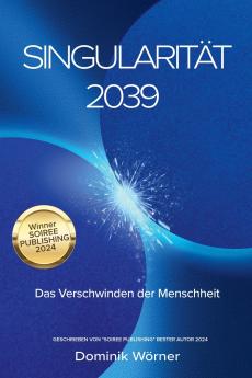 Singularität 2039 - Das Verschwinden der Menschheit