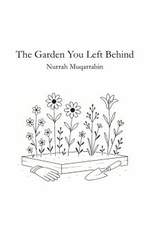 The Garden You Left Behind