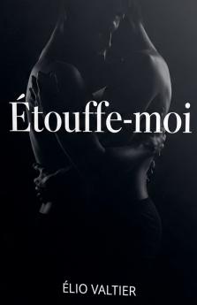 Etouffe-moi