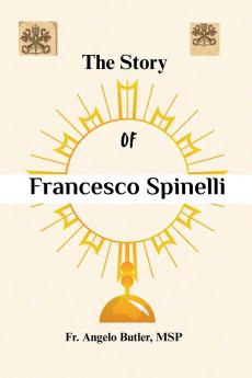 The Story of Francesco Spinelli