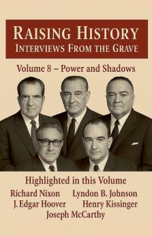 Raising History Interviews From The Grave Power and Shadows