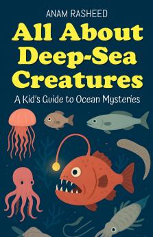 All About Deep-Sea Creatures