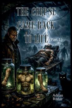 The Corpse Came Back to Life (Part 1)