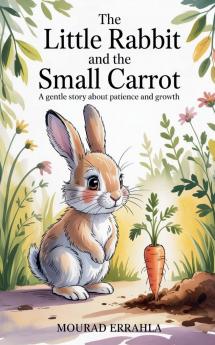 The Little Rabbit and the Small Carrot