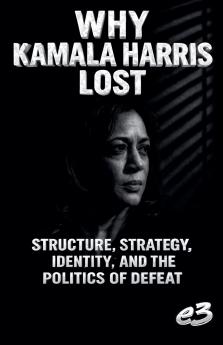 Why Kamala Harris Lost