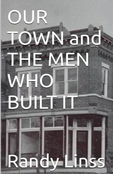 Our Town and The Men Who Built It