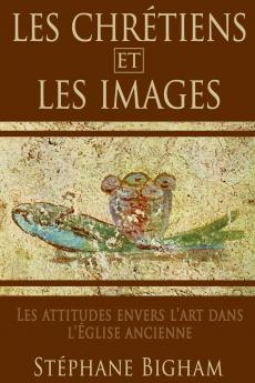 LES CHRÉTIENS ET LES IMAGES