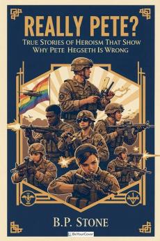 Really Pete? True Stories of Heroism That Show Why Pete Hegseth Is Wrong