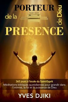 Porteur de la Présence de Dieu