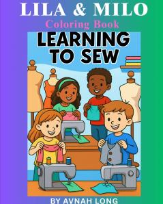 Lila and Milo Learning to sew. Coloring Book