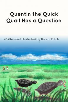 Quentin the Quick Quail Has a Question