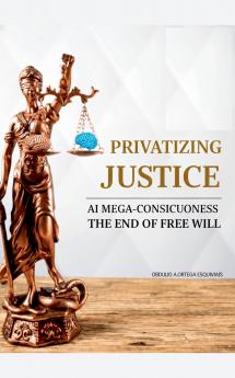PRIVATIZING JUSTICE