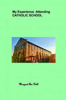 My experience attending Catholic School