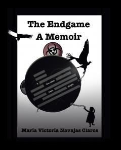 The Endgame A Memoir