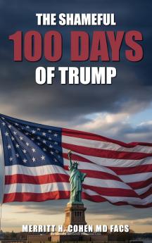 The Shameful 100 Days Of  Trump  January 20 - April 29 2025