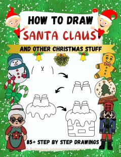 How to Draw Santa Claus and Other Christmas Stuff
