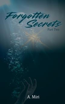 Forgotten Secrets Part Two