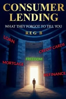 Consumer Lending What They Forgot To Tell You