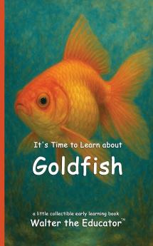 It's Time to Learn about Goldfish