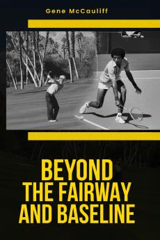 Beyond The Fairway And Baseline