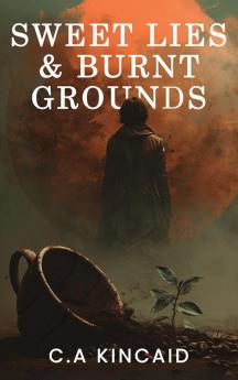 Sweet Lies & Burnt Grounds