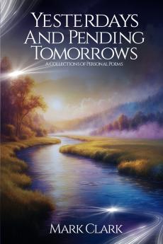 Yesterdays and Pending Tomorrows