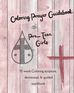 Coloring Prayer Guidebook for Pre-Teen Girls