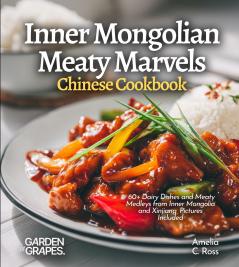 Inner Mongolian Meaty Marvels Chinese Cookbook